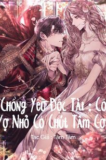 Chồng Độc Tài Cứ Cưỡng Hôn Tôi