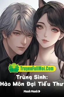 Trùng Sinh Hào Môn Đại Tiểu Thư