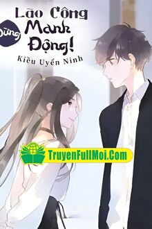 Lão Công Đừng Manh Động!