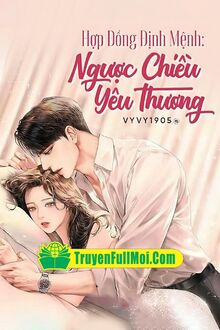 Hợp Đồng Định Mệnh Ngược Chiều Yêu Thương