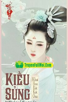 Kiều Sủng - Khai Hoa Bất Kết Quả