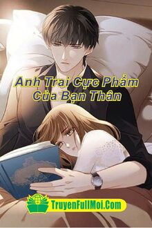 Anh Trai Cực Phẩm Của Bạn Thân