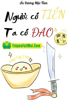 Ngươi Có Tiền, Ta Có Đao
