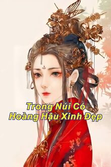 Trong Núi Có Hoàng Hậu Xinh Đẹp