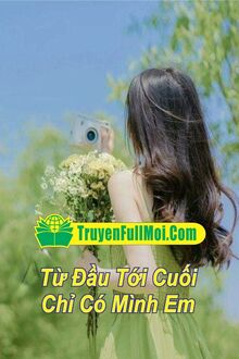 Từ Đầu Tới Cuối Chỉ Có Mình Em
