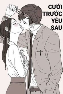 Cưới Trước Yêu Sau