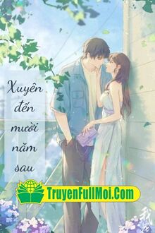 Xuyên Đến Mười Năm Sau