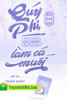 Quý Phi Mỗi Ngày Chỉ Muốn Làm Cá Muối