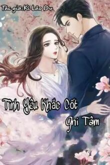 Tình Yêu Khắc Cốt Ghi Tâm