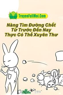 Nàng Tìm Đường Chết Từ Trước Đến Nay Thực Có Thể Xuyên Thư