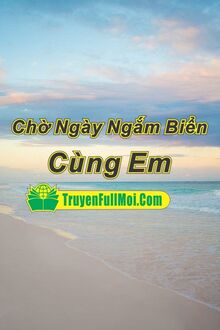 Chờ Ngày Ngắm Biển Cùng Em