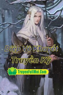 Diệp Vô Khuyết Truyền Kỳ
