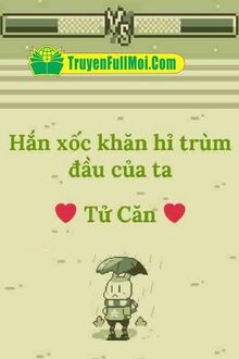 Hắn Xốc Khăn Hỉ Trùm Đầu Của Ta