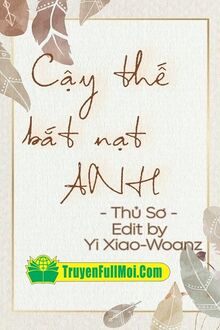 Cậy Thế Bắt Nạt Anh
