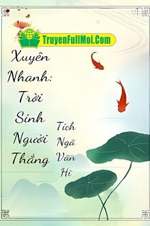 Xuyên Nhanh: Trời Sinh Người Thắng