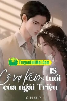 Cô Vợ Kém 15 Tuổi Của Ngài Triệu