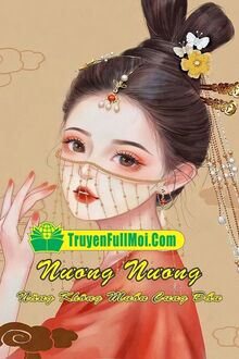 Nương Nương Nàng Không Muốn Cung Đấu